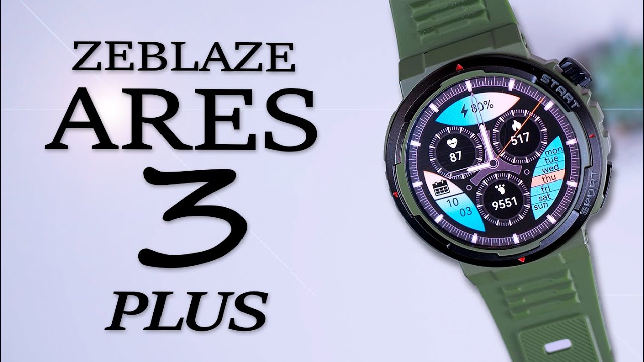 ZEBLAZE ARES 3 PLUS ПОЛНЫЙ ОБЗОР