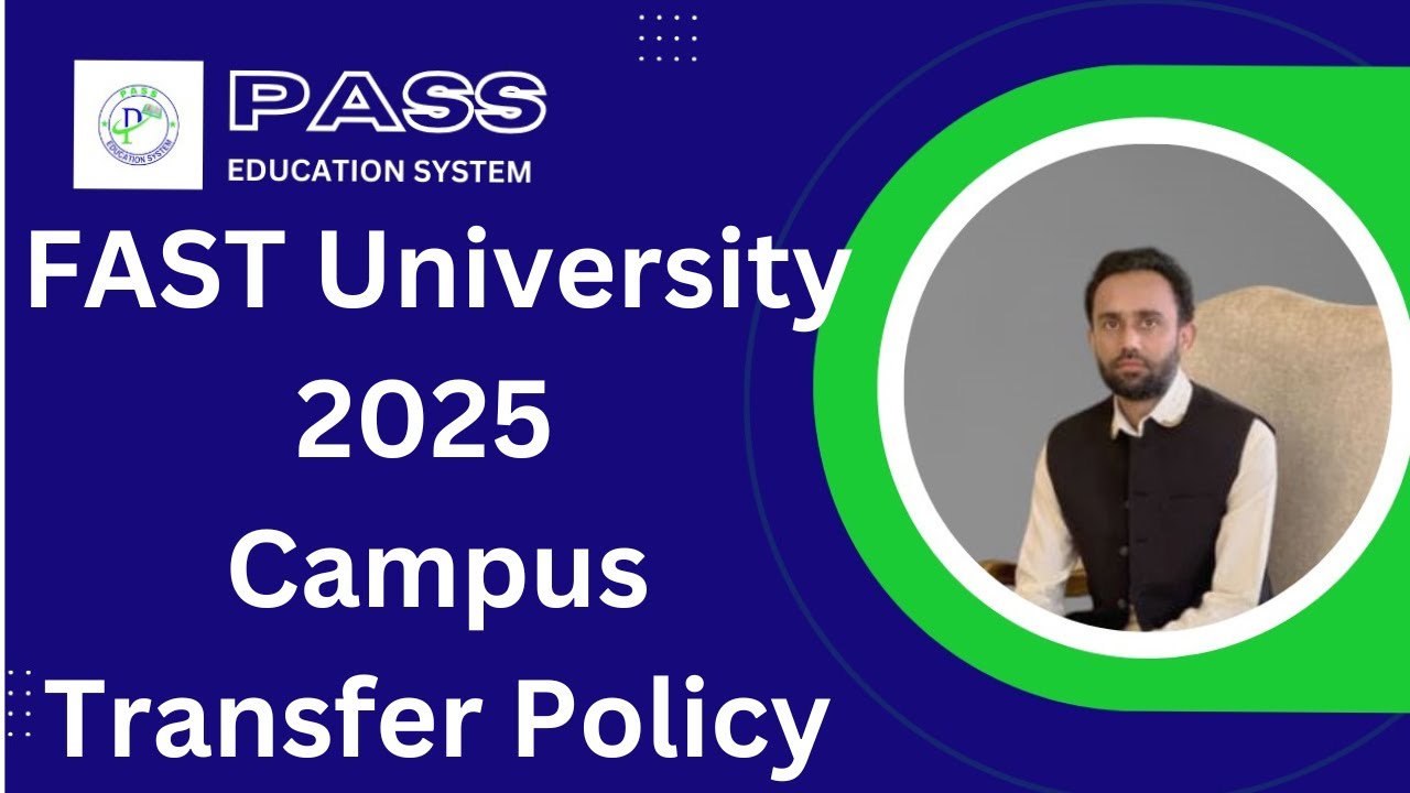 FAST Admission 2025 I FAST University Campus Transfer Policy 2025 I FAST University Entry Test 2025