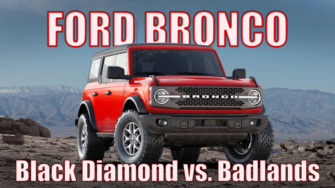 2022 Bronco: Why Choose Badlands over Black Diamond? (Buyer&rsquo;s guide 2 of 2)