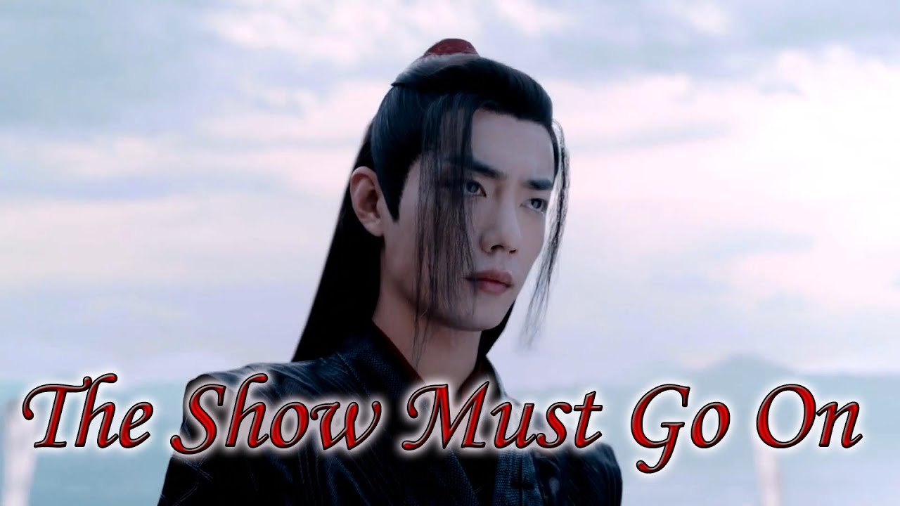 Wei Wuxian - The Show Must Go On [The Untamed FMV]