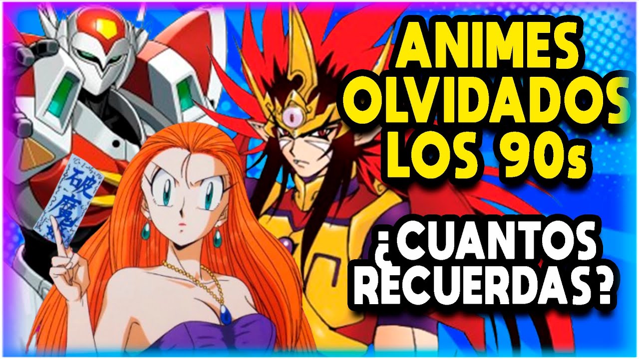 10 ANIMES NOVENTEROS CASI OLVIDADOS