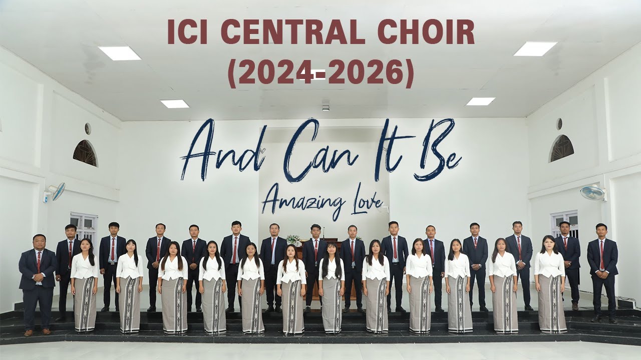 AND CAN IT BE (Amazing Love) - ICI Central Choir