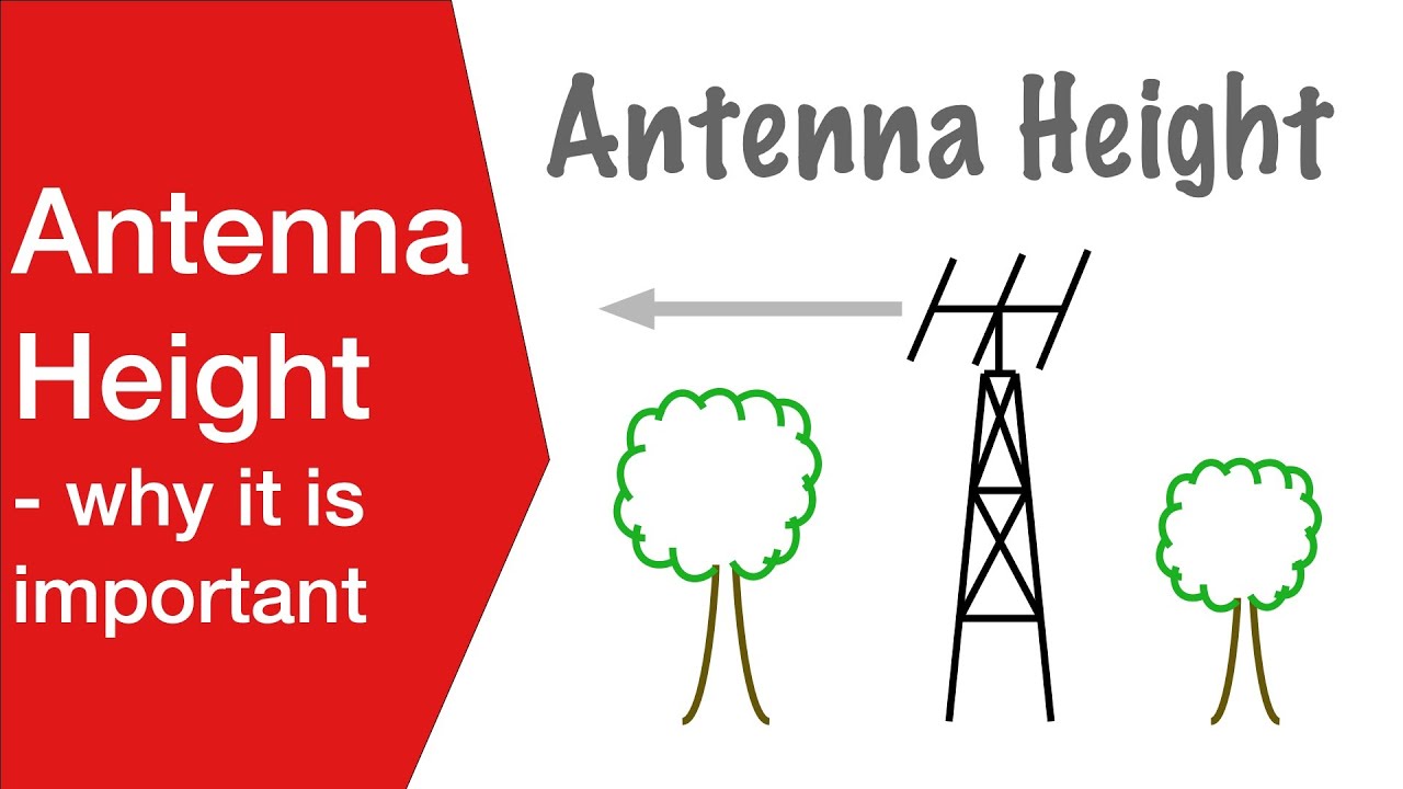 Antenna Height - why it is important, what are the benefits