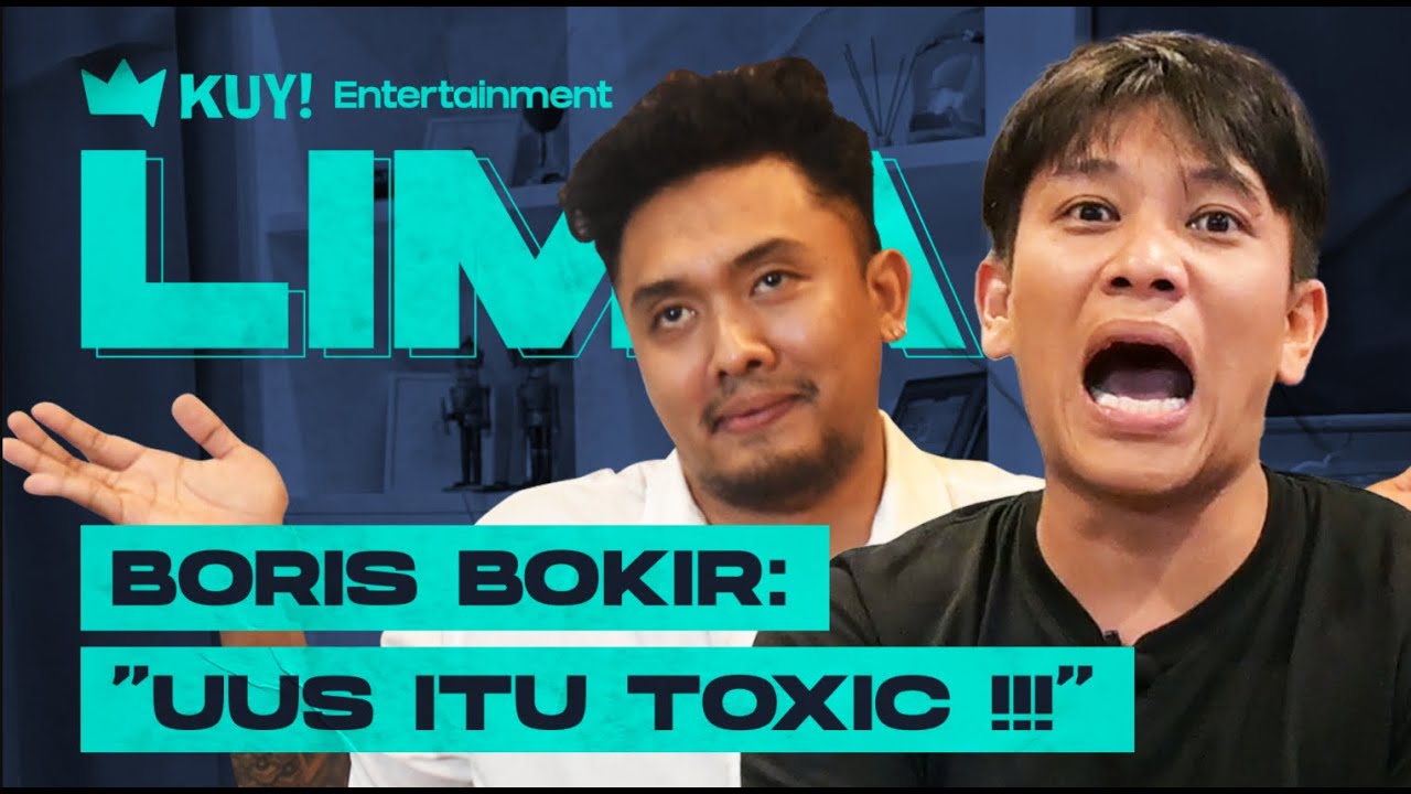 LIMA : BORIS BOKIR GAK BISA LUPA SAMA AURA KASIH!!! | BILANG UUS TOXIC & BAD INFLUENCE!!!