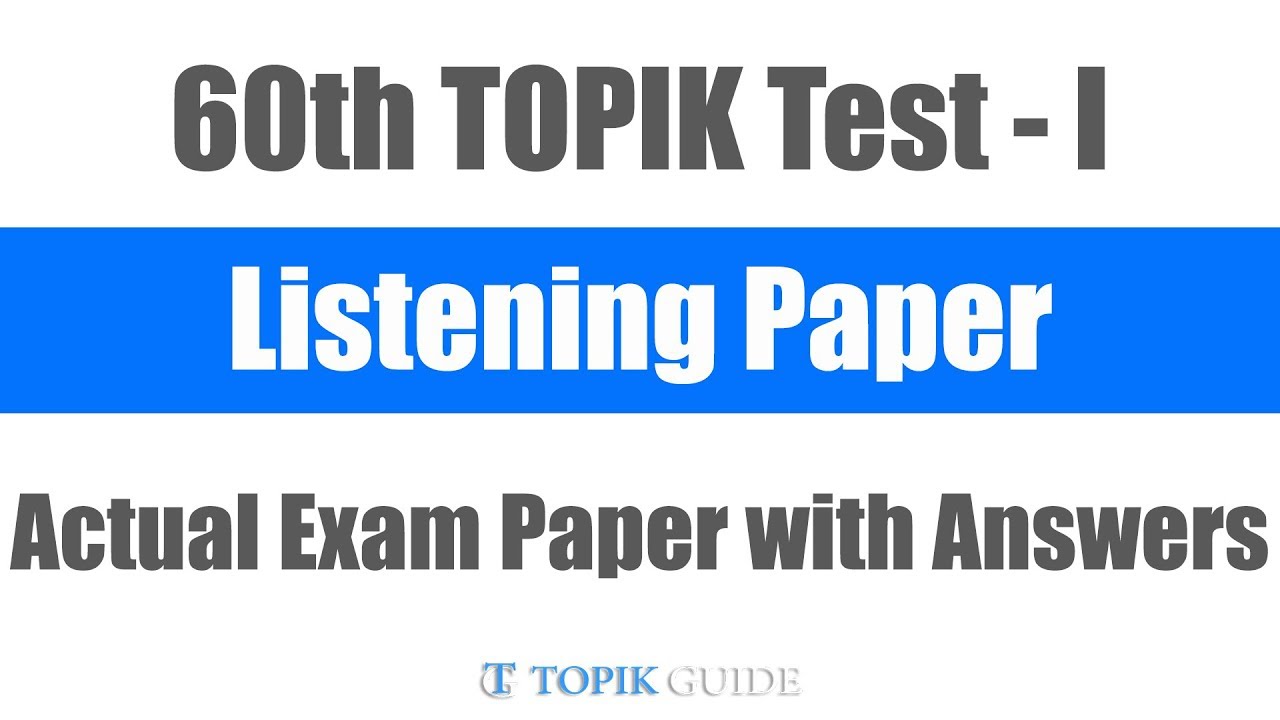 60th TOPIK I Test Listening - Actual Exam Paper with Answers - 제60회 한국어능력시험 1 듣기 기출문제