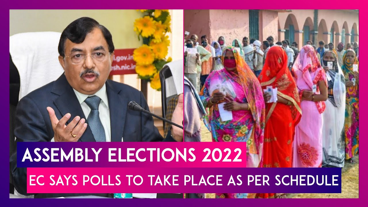 Assembly Elections 2022: Election Commission Says Polls To Take Place As Per Schedule