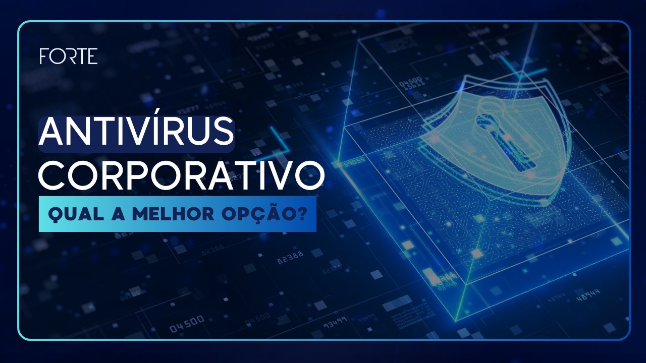 Antivírus Corporativo (Endpoint): Qual a melhor opção?