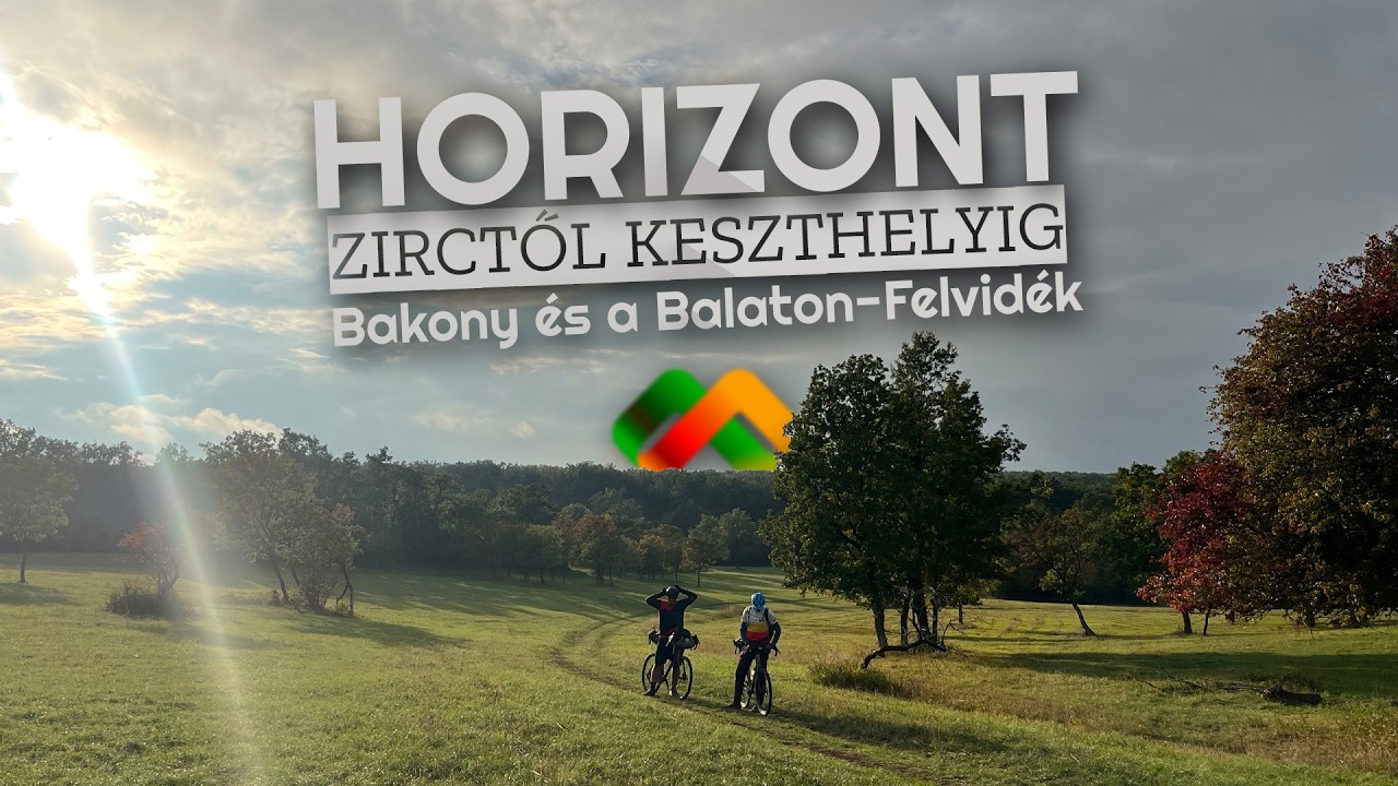 HORIZONT - a legszebb szakaszok | Bakony és a Balaton-Felvidék #kerékpár #gravel #bikepacking