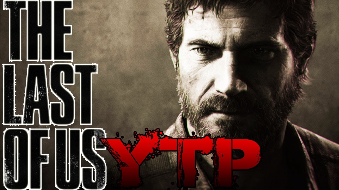 The Last Of Us [YTP]