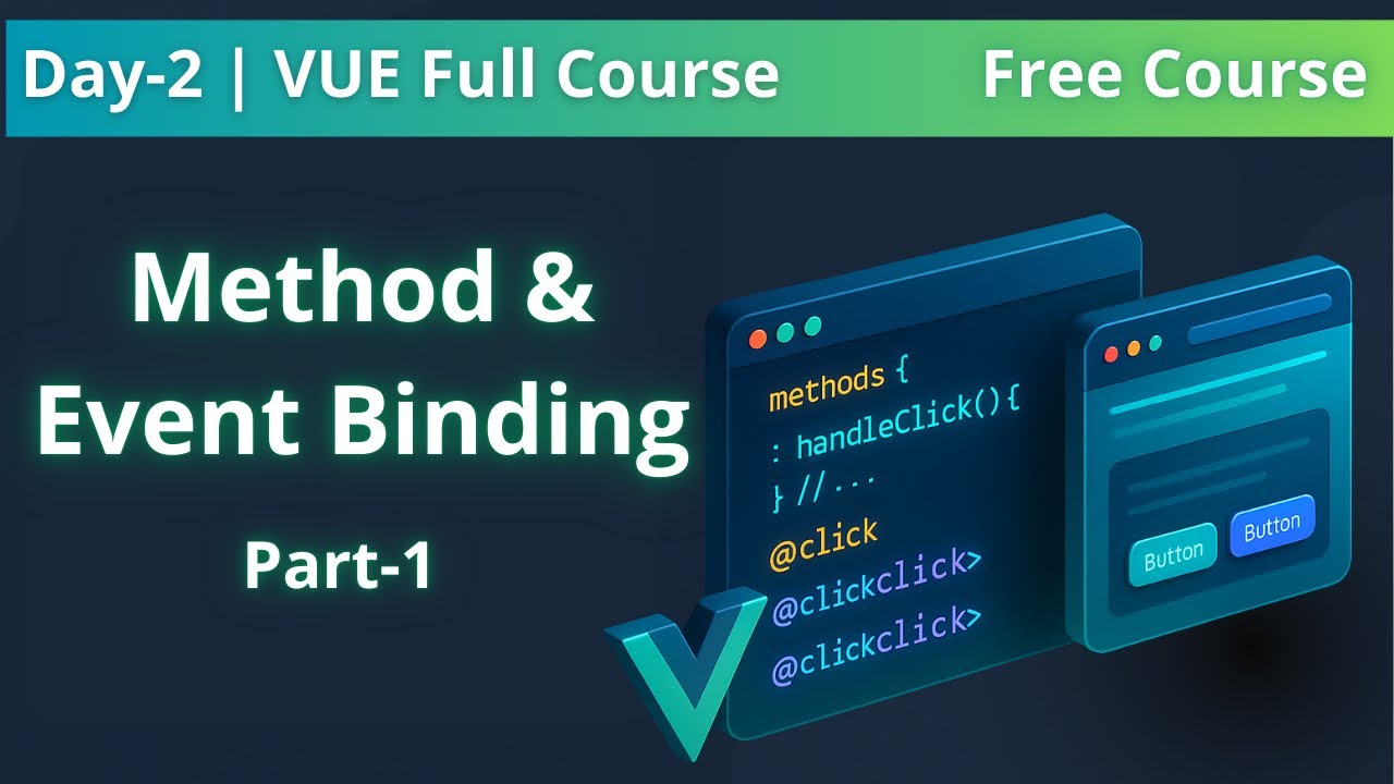 Day-2 | Methods & Event Binding | Part-1 | Vue Full Course | Free Course