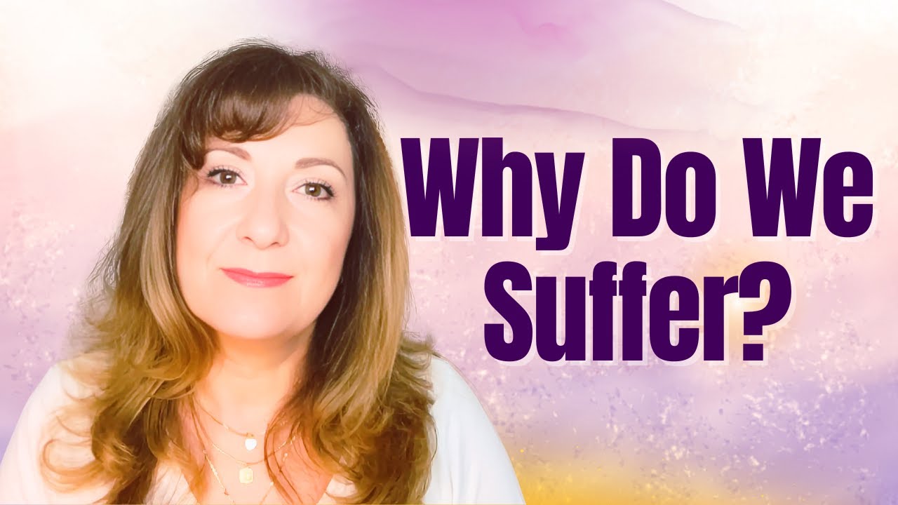 Why Do We Suffer? And How to STOP That!