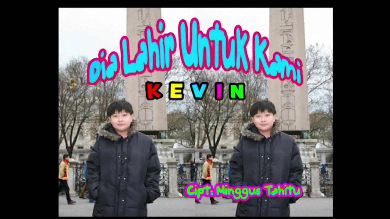 Kevin Susanto - Dia Lahir Untuk Kami (HQ)