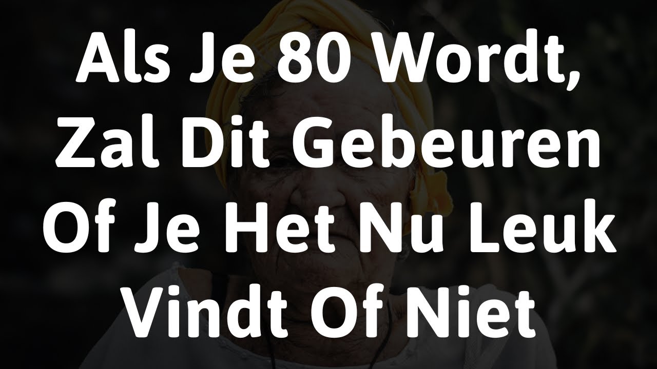 Zodra Je 80 Wordt, Gebeuren Deze 5 Dingen, Of Je Het Nu Leuk Vindt Of Niet! Tekenen Van Veroudering