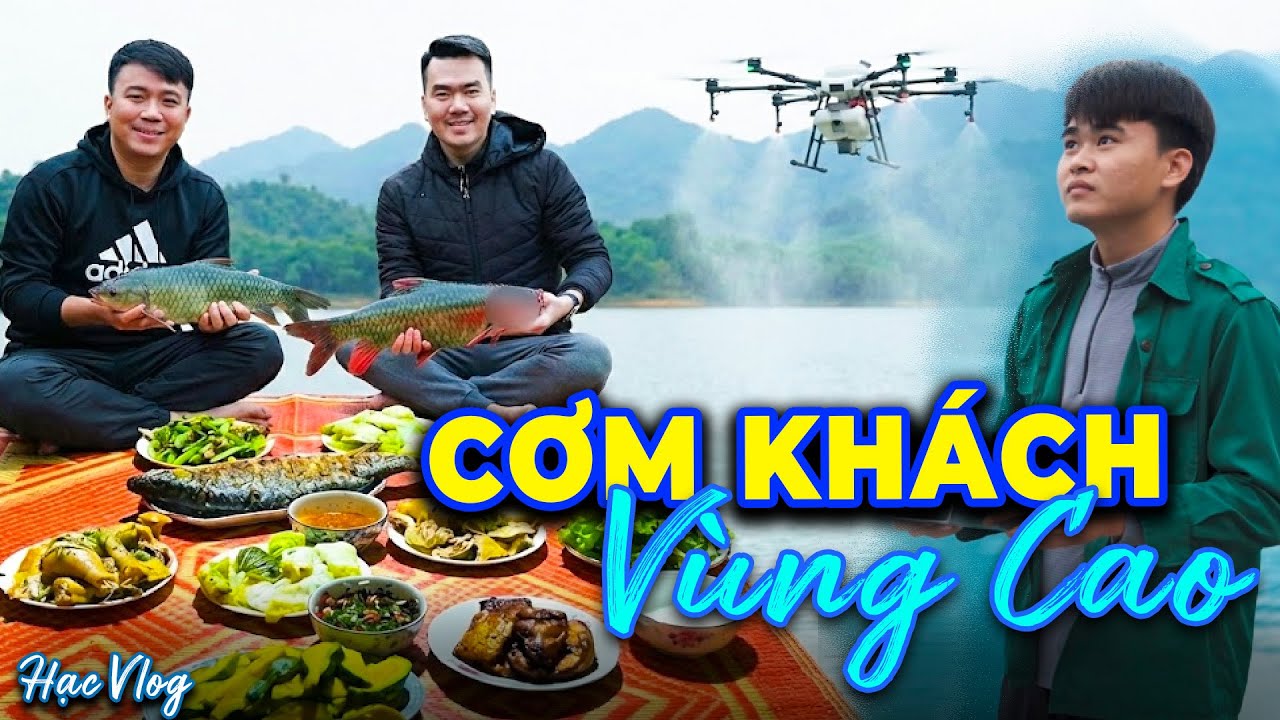 Bữa Cơm Đ&atilde;i Kh&aacute;ch Của Người V&ugrave;ng Cao V&agrave; Trải Nghiệm Bay Flycam Cực  Chất - Hạc Vlog