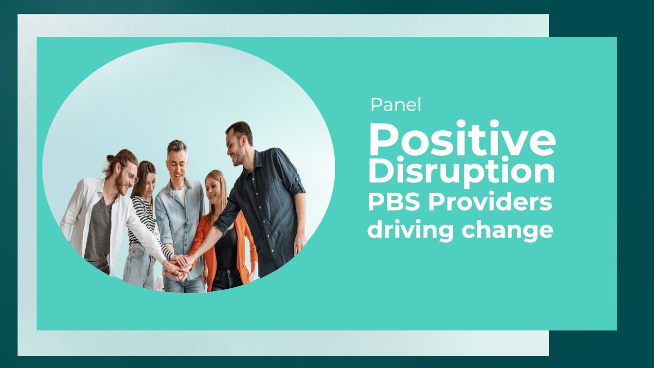 Positive Disruption: PBS Providers Driving Change