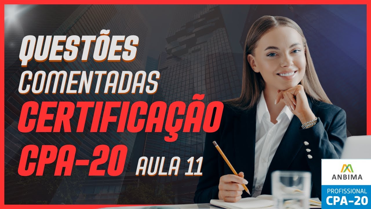 Missão CPA 20 | Aula 11: Resolução Comentada de Questões de Prova