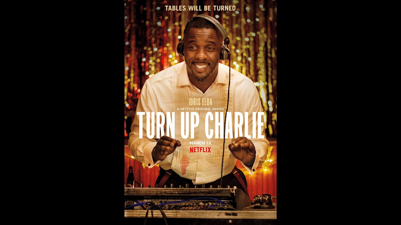 Idris Elba - Make It Bump | Turn Up Charlie OST