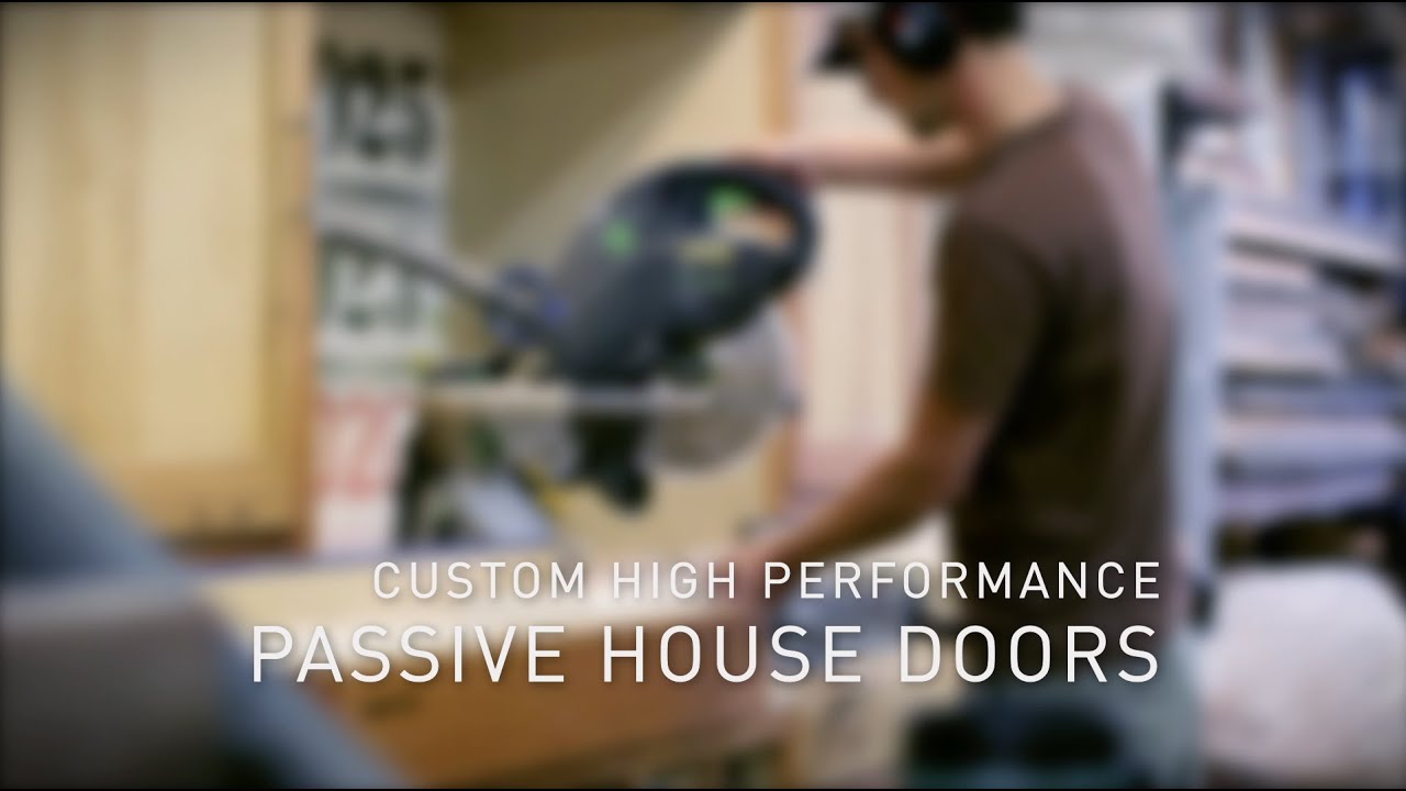 Custom High Performance Passive House Doors