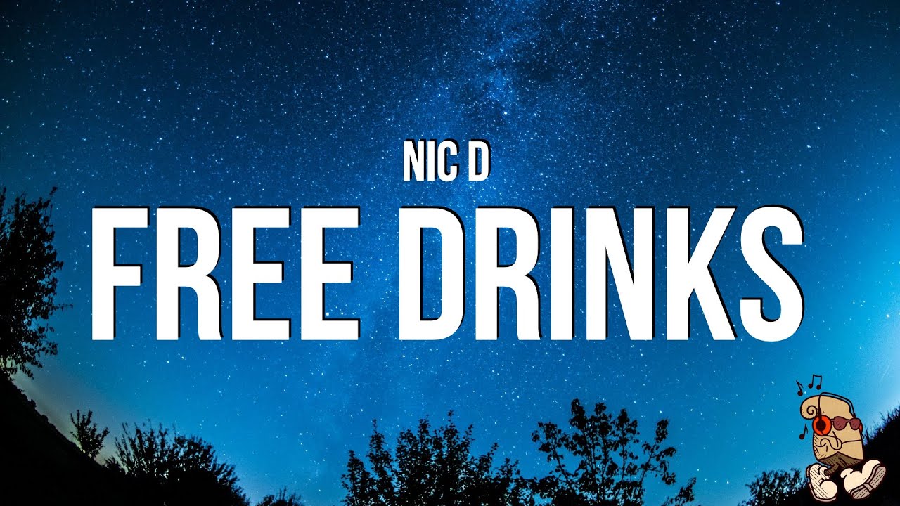 Nic D - Free Drinks (Lyrics)