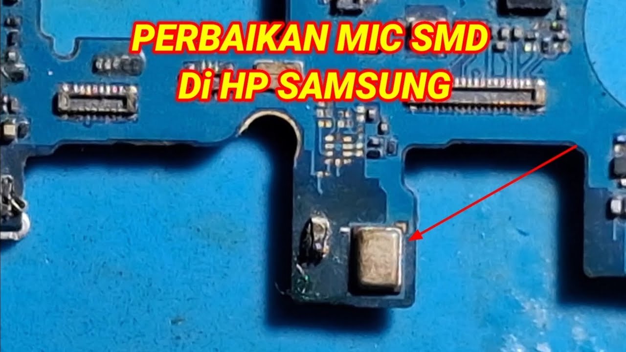 TUTORIAL PERBAIKAN MIC SMD DI HP SAMSUNG