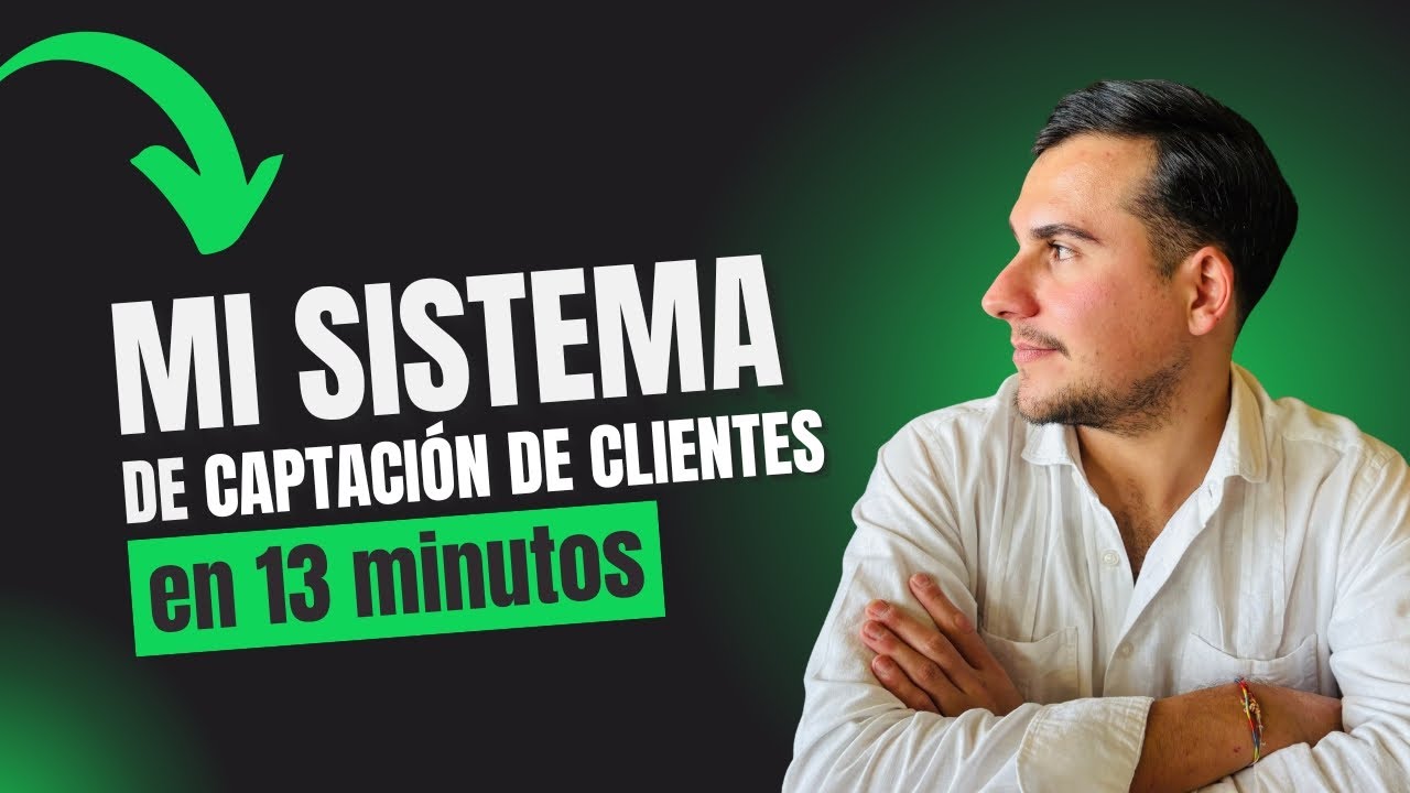 Mi SISTEMA de CAPTACIÓN CLIENTES en 13 MINUTOS