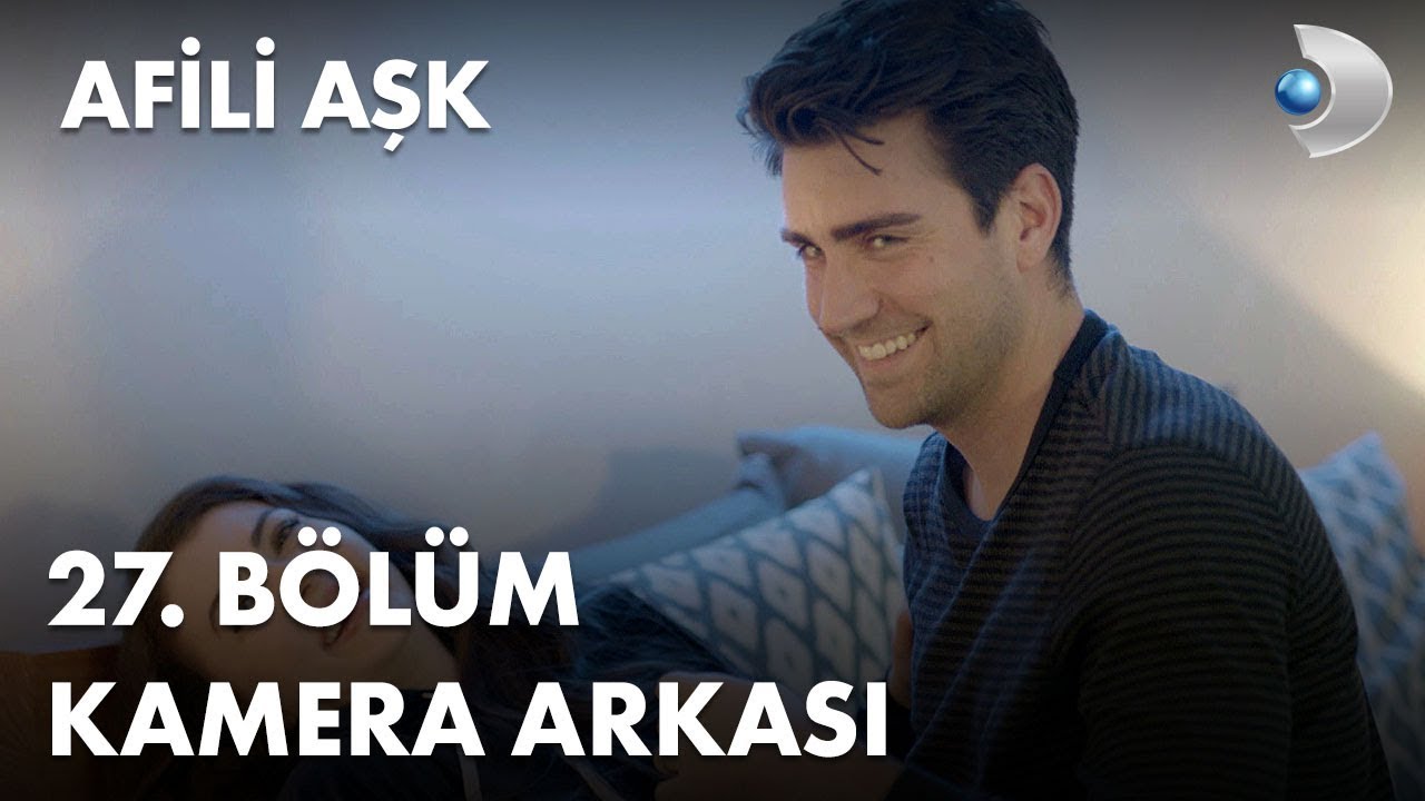 Afili Aşk 27. Bölüm Kamera Arkası