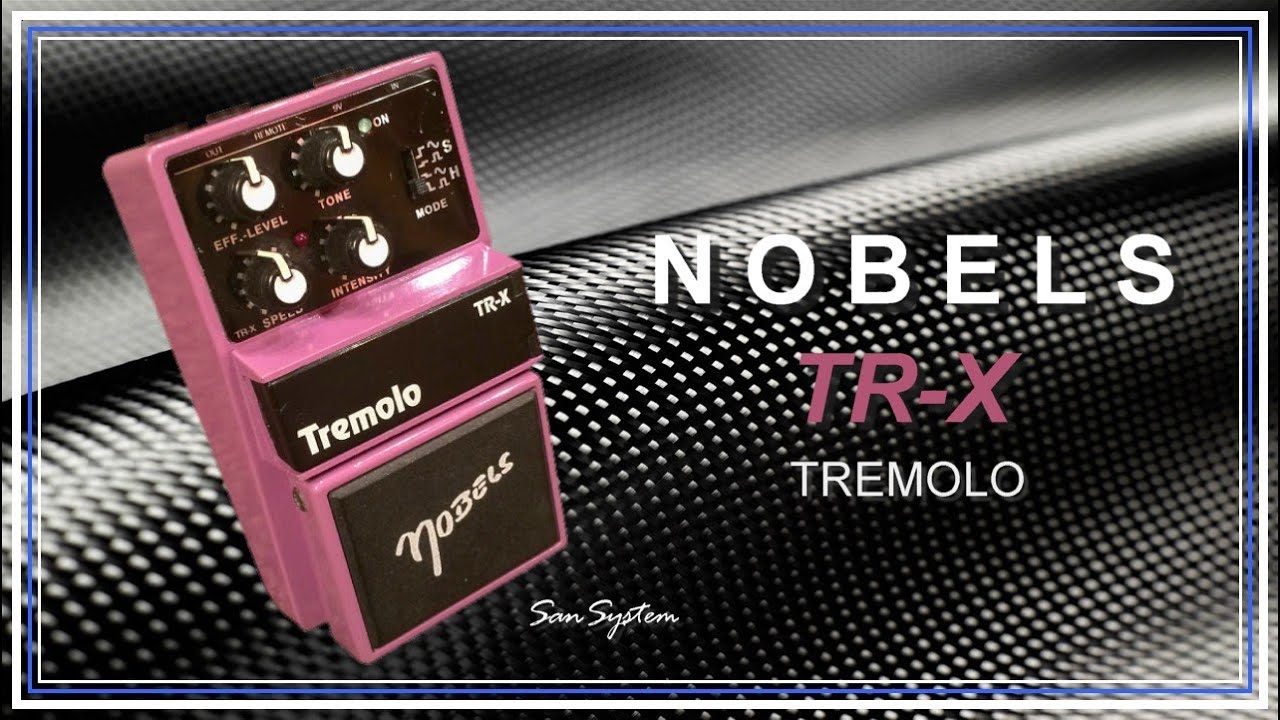 NOBELS TR-X Tremolo