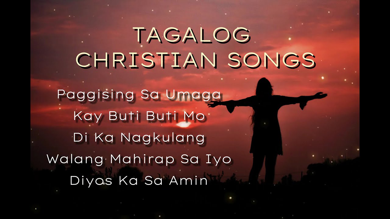 SELECTED TAGALOG CHRISTIAN SONGS