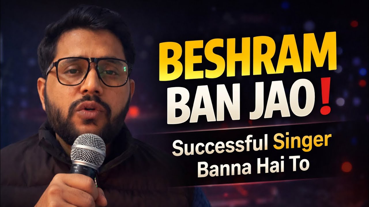 Beshram Ban Jao | Successful Singer Banna Hai To | Singing Motivation Hindi | Music Career Guide 