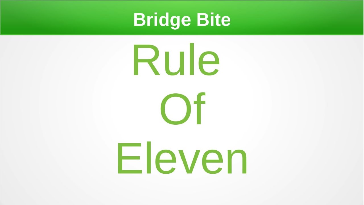 Bridge Bite Rule of Eleven