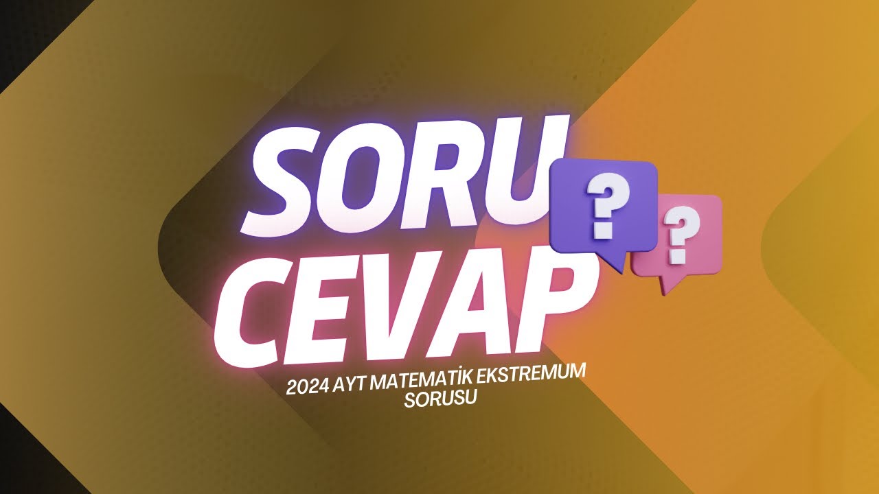 2024 AYT EKSTREMUM SORU &Ccedil;&Ouml;Z&Uuml;M&Uuml; (21)