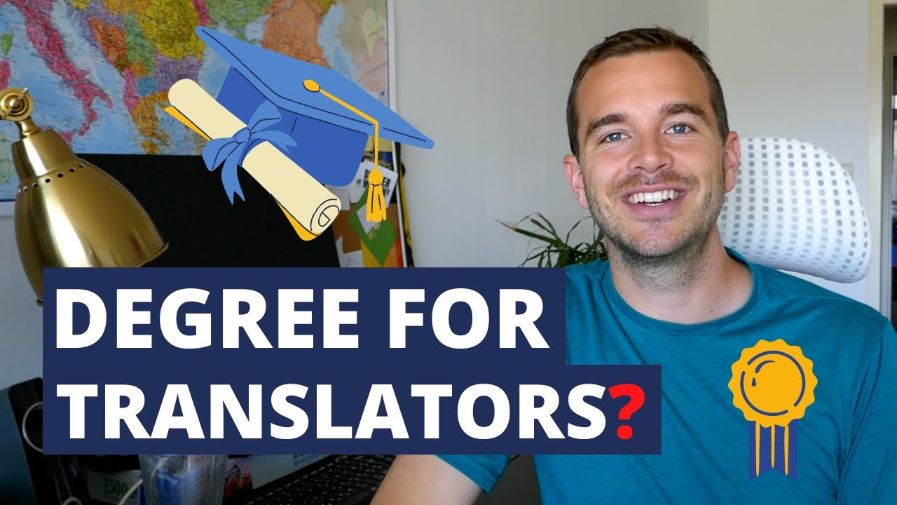 TRANSLATION DEGREE: DO YOU NEED ONE?