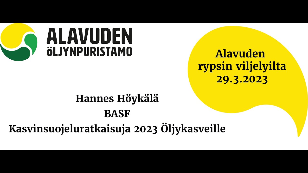 Viljelijäilta 29.3.2023 - Hannes Höykälä, Kasvinsuojeliratkaisuja 2023 öljykasveille