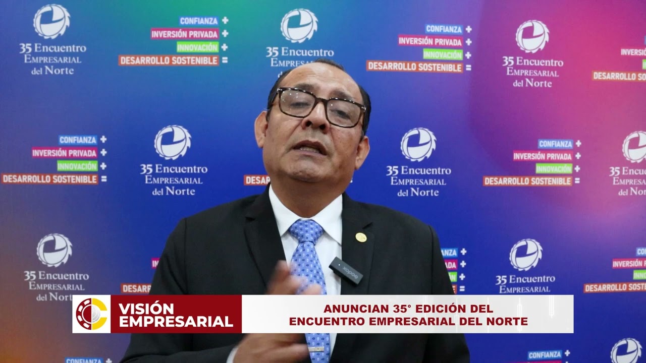 MVE N&deg; 356: Anunciamos la 35&deg; Edici&oacute;n del Encuentro Empresarial del Norte