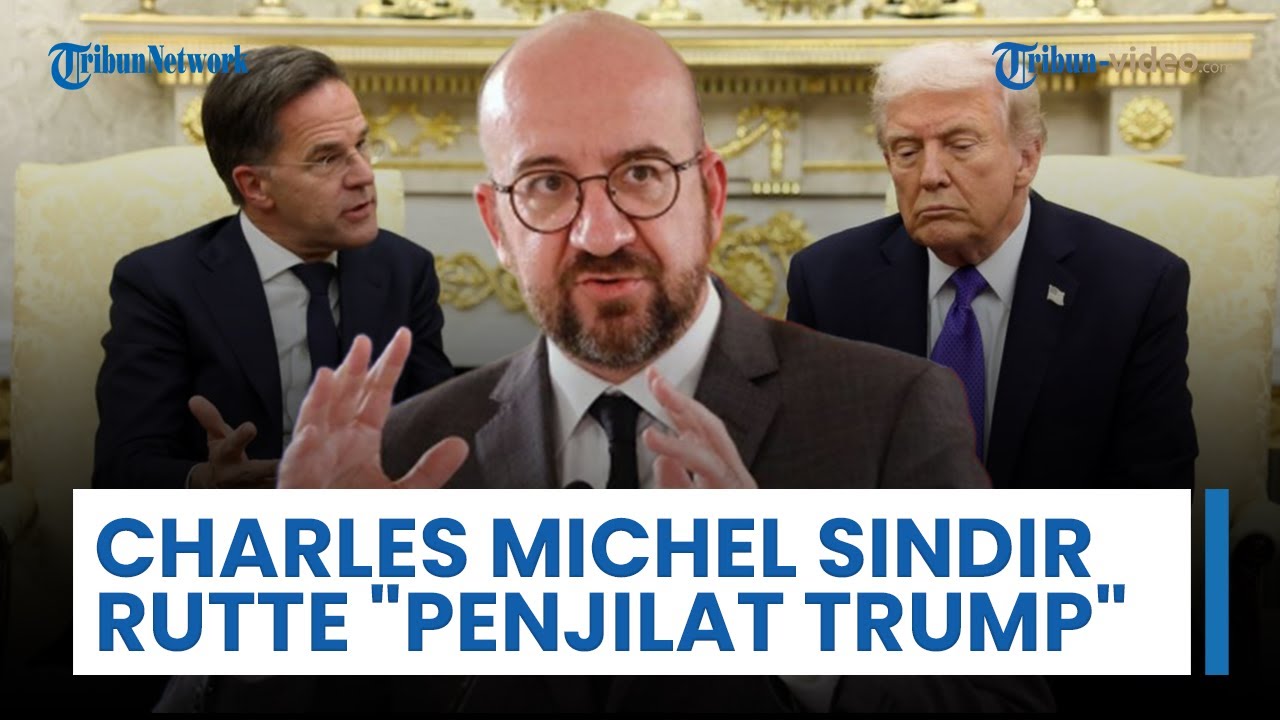 Sekjen NATO Disindir “Menjilat Trump”, Charles Michel Mengaku Tak Berharap Rutte Jadi Agen Amerika