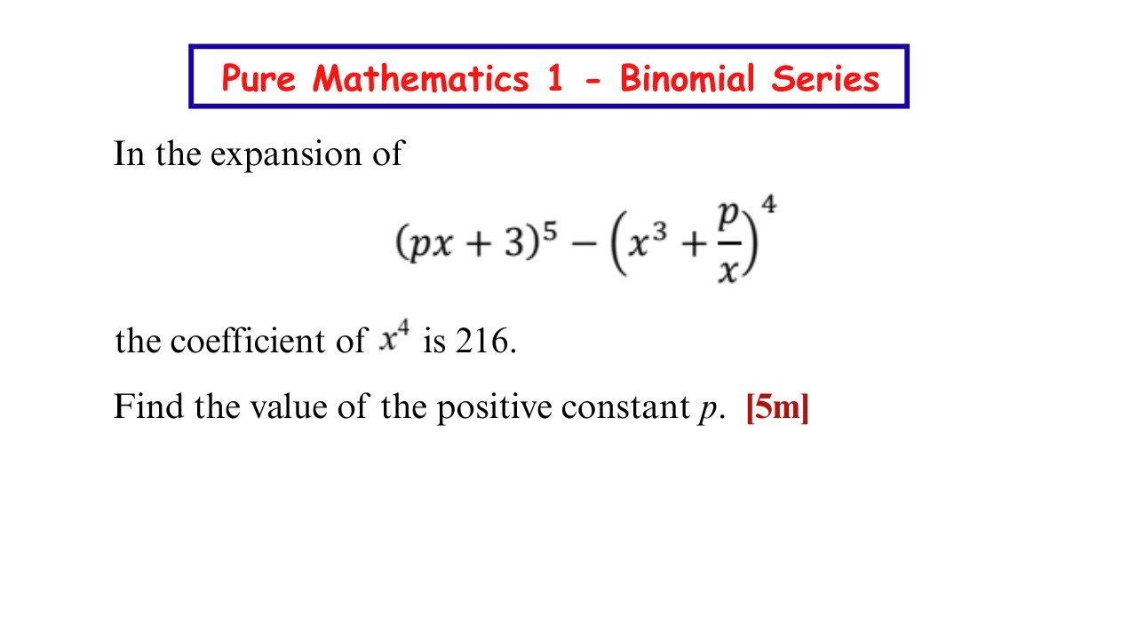 Find the value of the positive constant p | Binomial Series | Pure Mathematics 1 | 9709/11/O/N/25