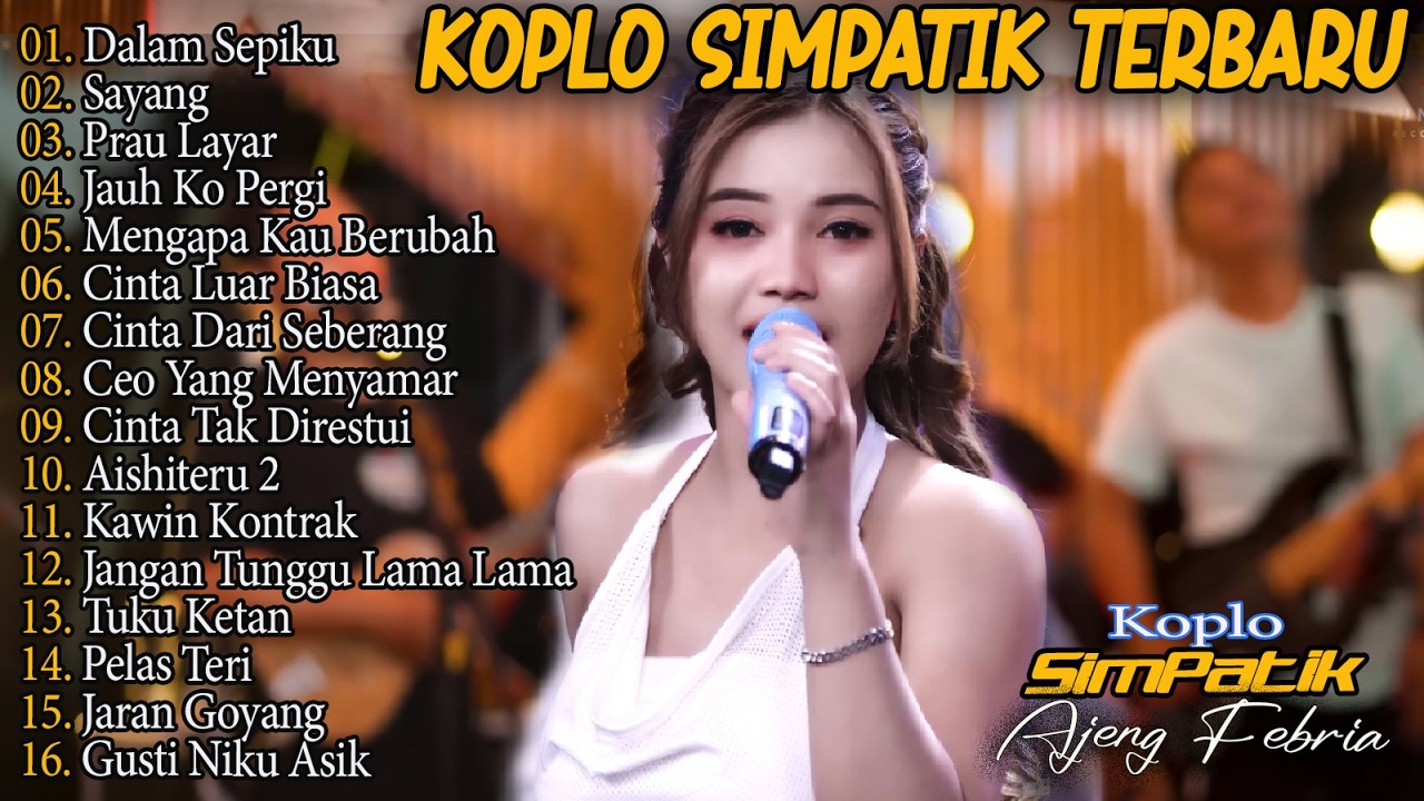 AJENG FEBRIA - DALAM SEPIKU, JAUH KO PERGI, PRAU LAYAR - SIMPATIK MUSIC FULL ALBUM LAGU JAWA VIRAL