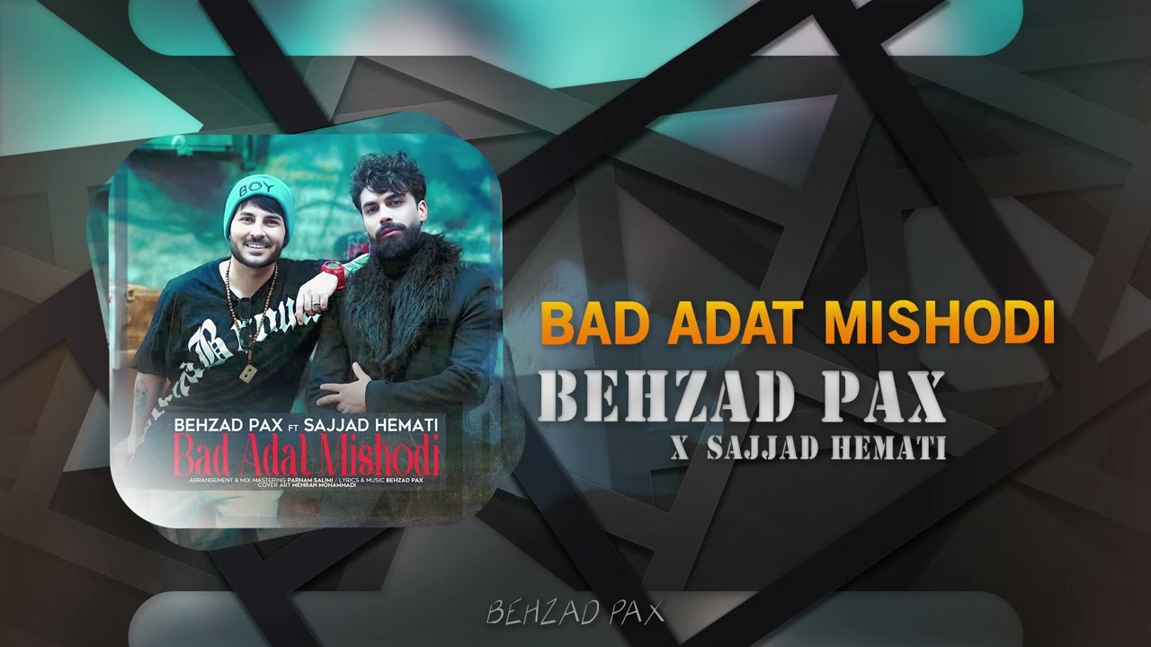 Behzad Pax & Sajjad Hemati - Bad Adat Mishodi | OFFICIAL TRACK بهزاد پکس - بد عادت میشدی