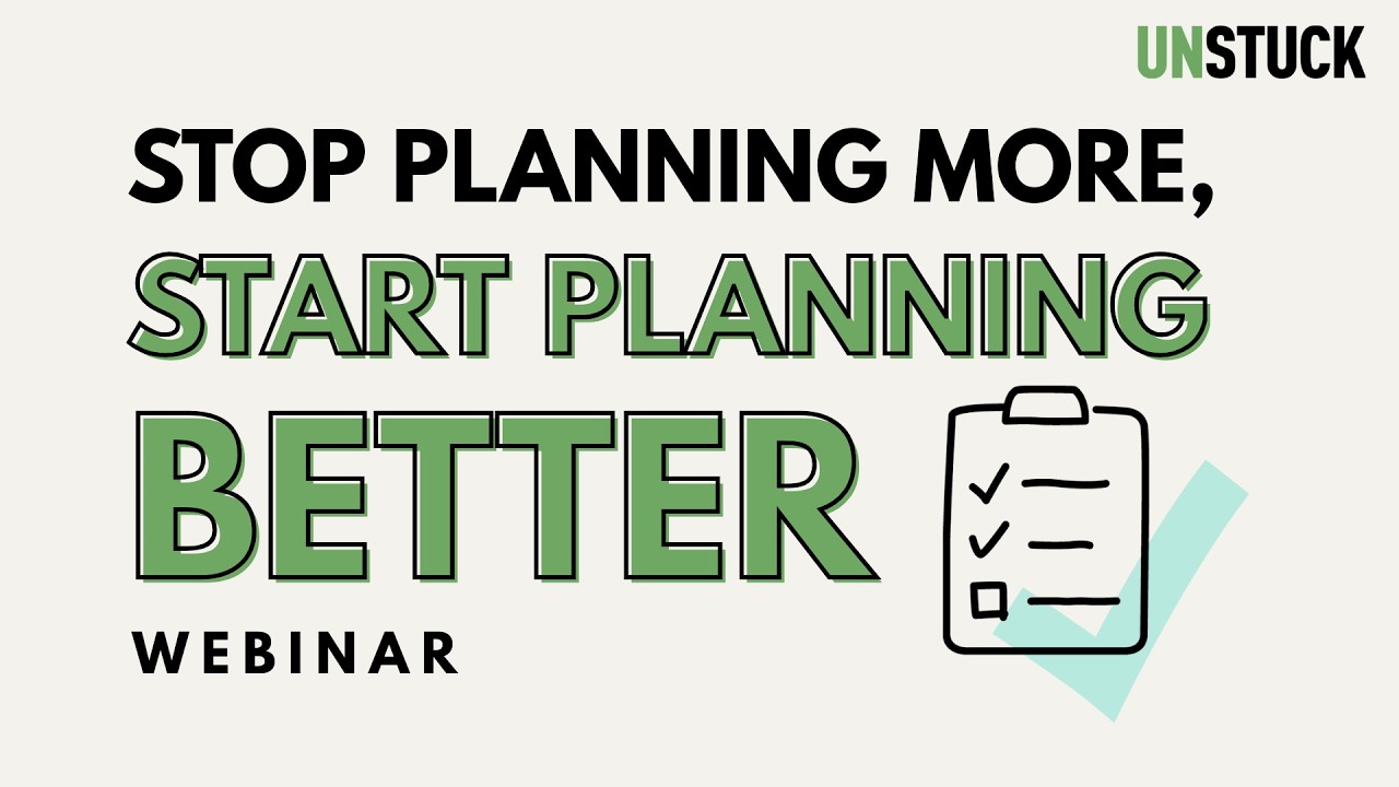 Stop Planning More, Start Planning Better | Webinar
