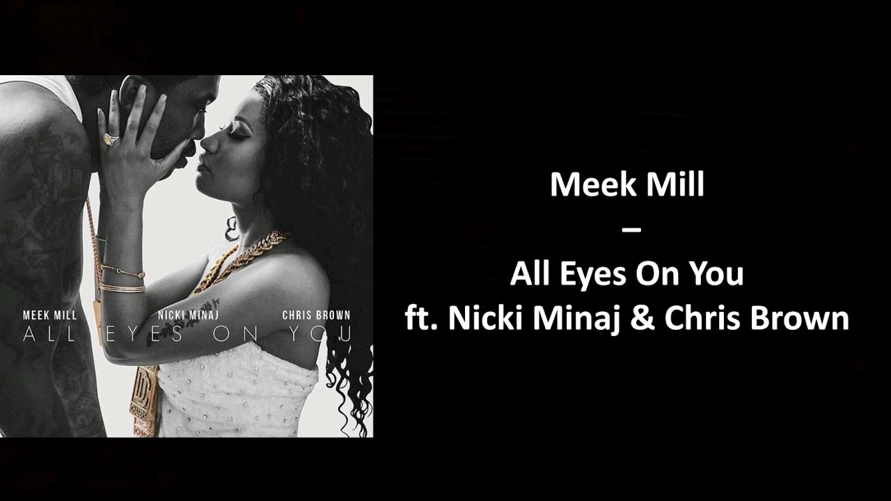 Meek Mill - All Eyes On You ft. Nicki Minaj & Chris Brown (Lyrics en Français)