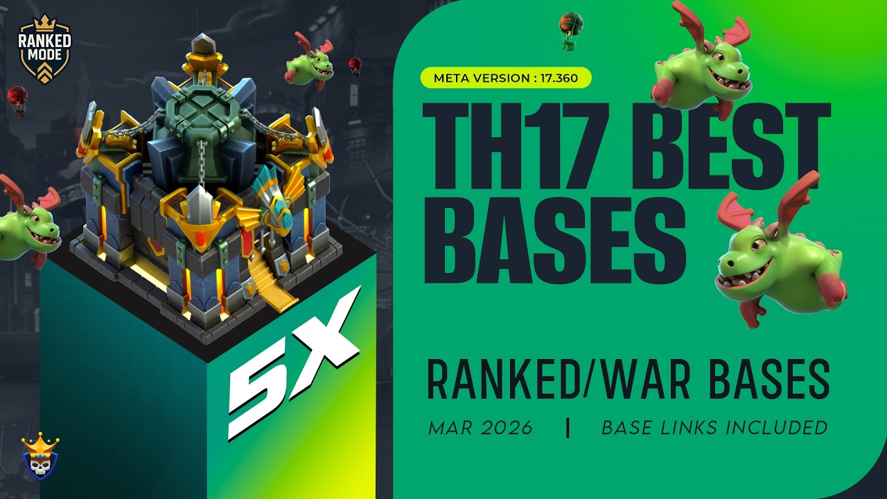 5 баз для войны и рейтинговых игр TH17, март 2026 | Clash Champions
