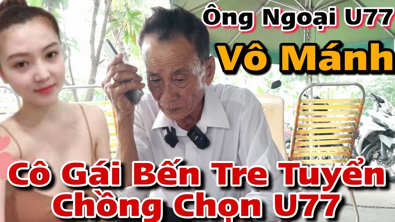 Ông Ngoại U77 Tuyển Vợ Đắt Như Tôm Tươi | Con Gái Quyết Định Chọn U77 Cho Mẹ