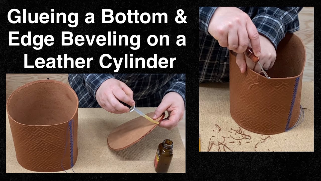Glueing a Bottom & Edge Beveling on a Leather Cylinder