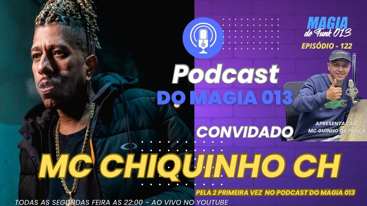 MC CHIQUINHO CH  - Podcast do Magia 013 #122