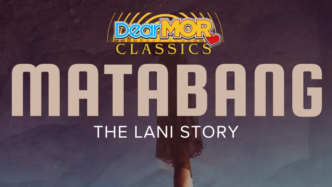 Dear MOR: “Matabang” | The Lani Story