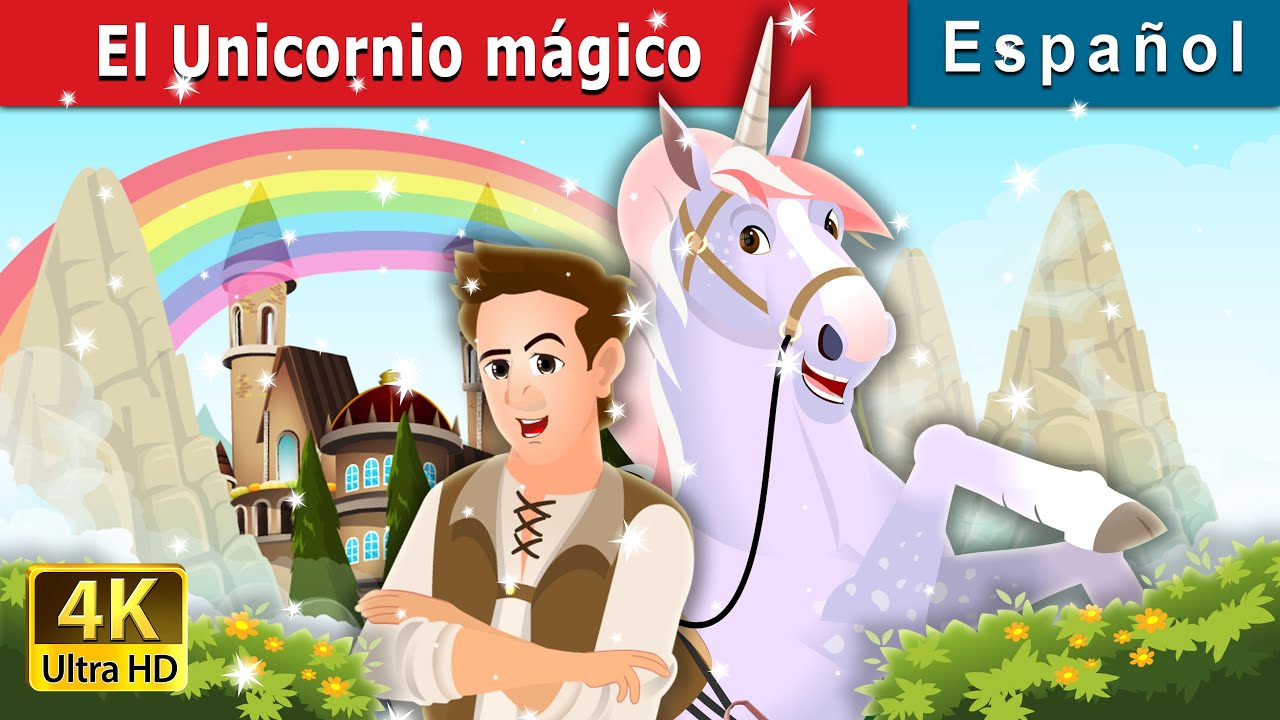 El Unicornio mágico | The Magic Unicorn Story | Cuentos De Hadas Españoles  | @SpanishFairyTales