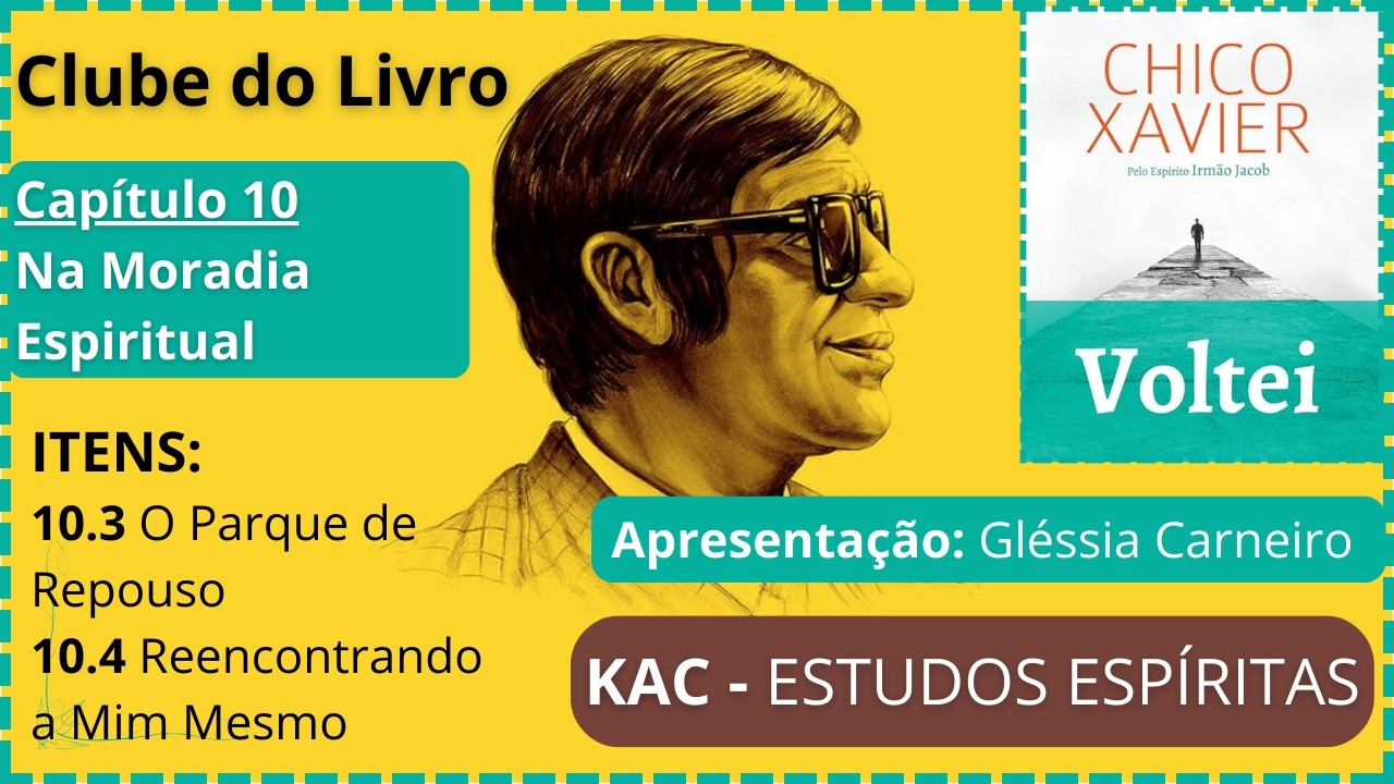 LIVRO VOLTEI CAP10 NOVA MORADIA ESPIRITUAL  PARTE II   PARQUE DE REPOUSO & REENCONTRANDO A MIM MESMO