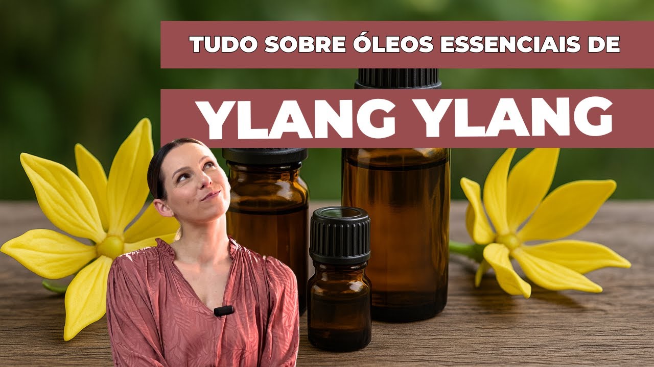 Tudo sobre óleo essencial de Ylang Ylang