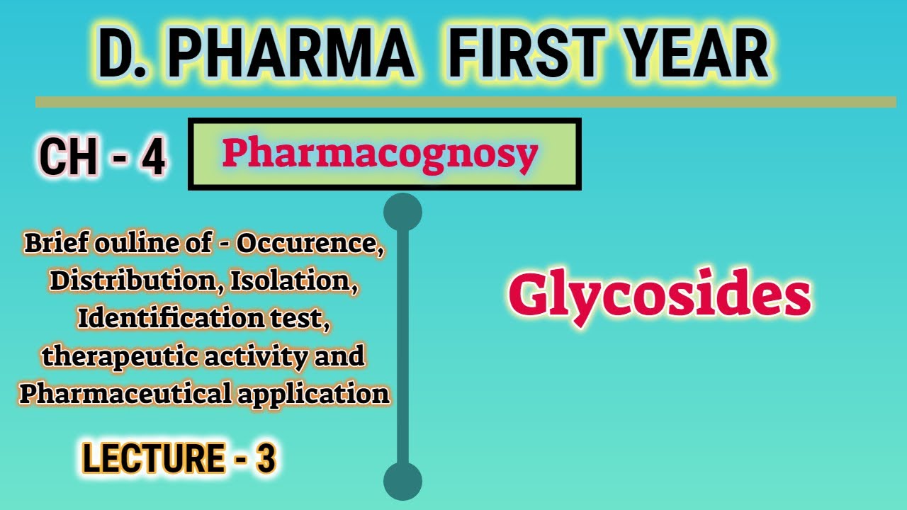 Glycoside/Pharmacognosy/L-3/CH-4/D.Pharm first year
