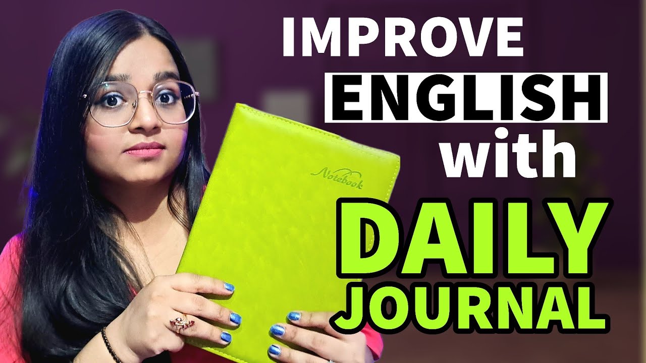 Improve English with Daily JOURNAL WRITING  | 4 Benefits You Can't Ignore